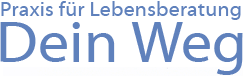 Dein Weg. Praxis für Lebensberatung Dein Weg. Praxis für Lebensberatung